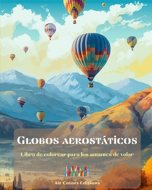 Globos aerost�ticos - Libro de colorear para los amantes de volar