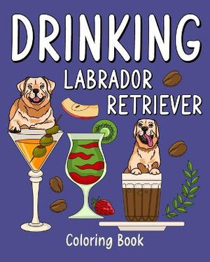Drinking Labrador Retriever Coloring Book