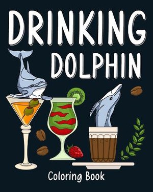 Drinking Dolphin Coloring Book