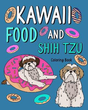 Kawaii Food and Shih Tzu Coloring Book