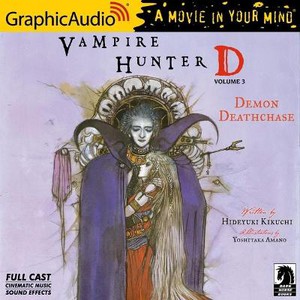 Vampire Hunter D: Volume 3 - Demon Deathchase [Dramatized Adaptation]