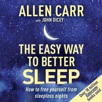 Allen Carr's Easy Way to Better Sleep