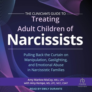 The Clinician's Guide to Treating Adult Children of Narcissists