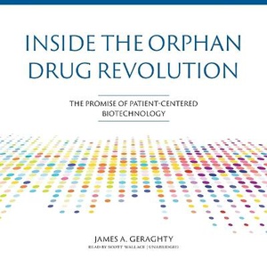 Inside the Orphan Drug Revolution