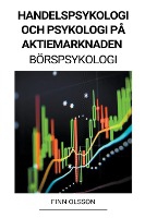 Handelspsykologi och Psykologi på Aktiemarknaden (Börspsykologi)