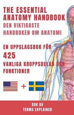 Explained, T: Den viktigaste handboken om anatomi En snabbre