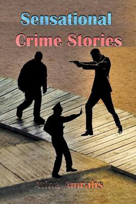 Sensational Crime Stories