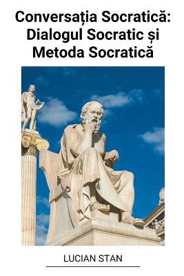 Conversa&#539;ia Socratic&#259;
