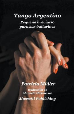Tango Argentino Pequeno Breviario Para Sus Bailarines