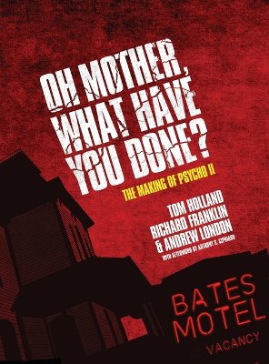 Oh Mother! What Have You Done?: The Making of Psycho II