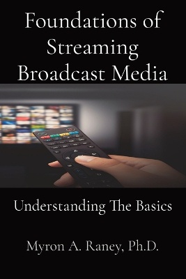 Foundations of Streaming Broadcast Media