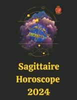 Sagittaire Horoscope 2024