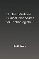 Nuclear Medicine Clinical Procedures for Technologists