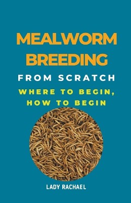 Mealworm Breeding From Scratch