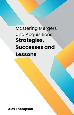 Mastering Mergers and Acquisitions