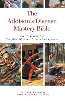 The Addison's Disease Mastery Bible