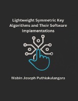 Lightweight Symmetric Key Algorithms and Their Software Implementations