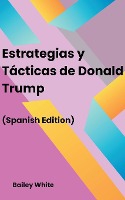 Estrategias y T�cticas de Donald Trump