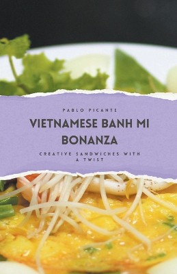 Vietnamese Banh Mi Bonanza