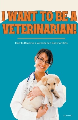 I Want to Be a Veterinarian!