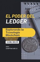 El poder del ledger, explorando la tecnolog�a blockchain