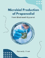 Microbial Production of Propanediol from Biodiesel Glycerol