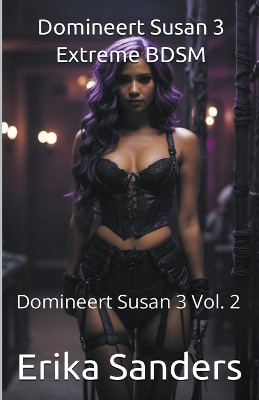 Domineert Susan 3. Extreme BDSM