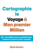 Cartographie le Voyage � Mon premier Million