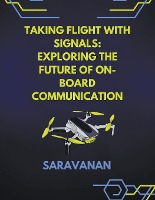 Taking Flight with Signals Exploring the Future of On-board Communication