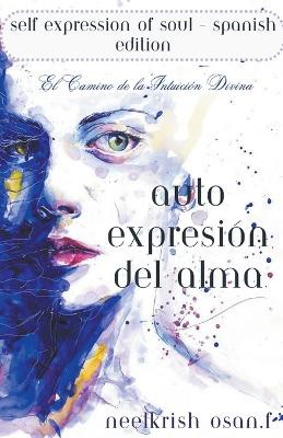 Auto-Expresi�n del Alma - Self Expression of Soul In Spanish Edition