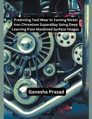 Predicting Tool Wear in Turning Nickel Iron Chromium Superalloy Using Deep Learning from Machined Surface Images