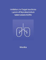 Inhibitors to Target Isocitrate Lyases of Mycobacterium tuberculosis H37Rv