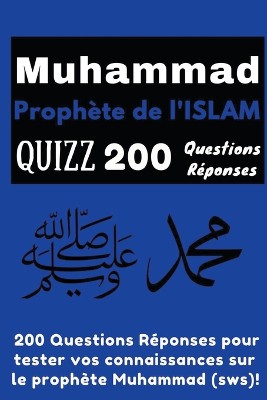 Muhammad Proph�te de l'Islam Quizz 200 Questions R�ponses