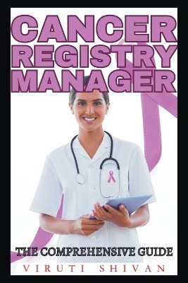 Cancer Registry Manager - The Comprehensive Guide