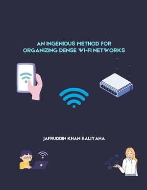 An Ingenious Method for Organizing Dense Wi-Fi Networks