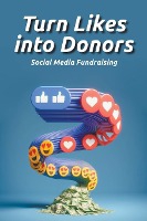 Turn Likes into Donors