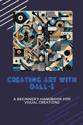 Creating Art with DALL-E