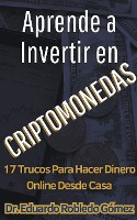 Aprende a Invertir en Criptomonedas 17 Trucos Para Hacer Dinero Online Desde Casa