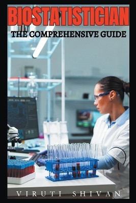 Biostatistician - The Comprehensive Guide