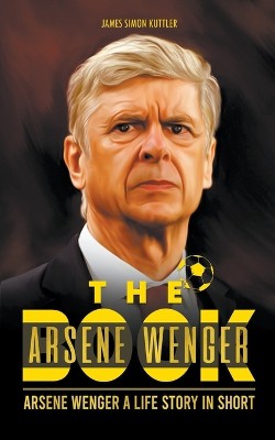 The Arsene Wenger Book