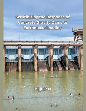 Scrutinizing the Response of Concrete Gravity Dams to Earthquake Loading