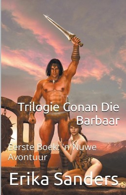 Trilogie Conan Die Barbaar Eerste Boek