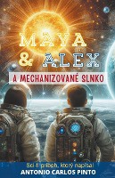 Maya & Alex a Mechanizovan� slnko