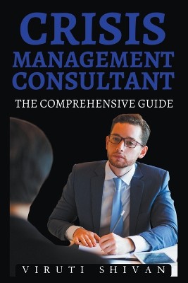 Crisis Management Consultant - The Comprehensive Guide