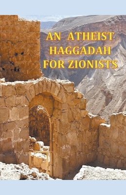 An Atheist Haggadah for Zionists