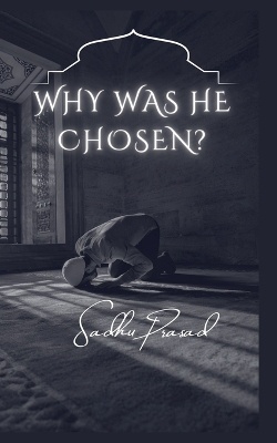 Why was He Chosen?