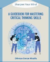 A Guidebook for Mastering Critical Thinking Skills
