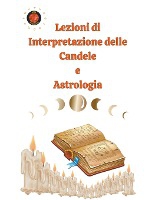 Lezioni di Interpretazione delle Candele e Astrologia