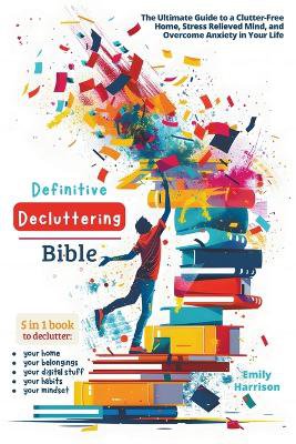 Definitive Decluttering Bible
