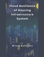 Flood Resilience of Housing Infrastructure System